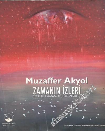 Muzaffer Akyol: Zamanın İzleri / Ördekli Hamam Kültür Merkezi