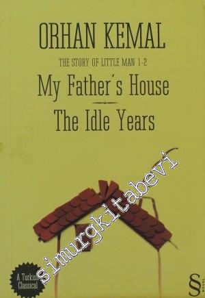 My Father's House - The Idle Years: The Story of Little Man 1