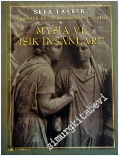 Mysia ve Işık İnsanları: Anadolu Kültürünün Gizli Tarihi