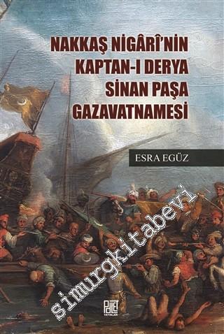 Nakkaş Nigari'nin Kaptan-ı Derya Sinan Paşa Gazavatnamesi
