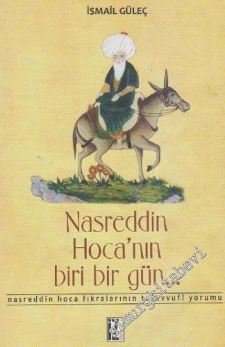 Nasreddin Hoca'nın Biri Bir Gün: Nasreddin Hoca Fıkralarının Tasavvufi
