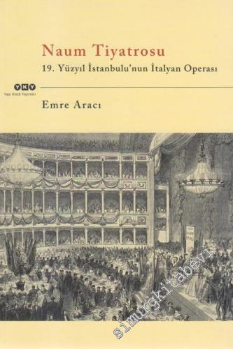 Naum Tiyatrosu: 19. Yüzyıl İstanbulu'nun İtalyan Operası