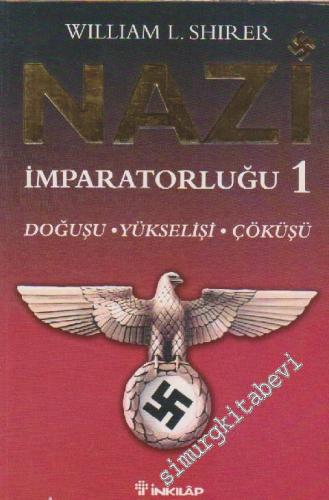 Nazi İmparatorluğu: Doğuşu, Yükselişi, Çöküşü, Cilt: 1
