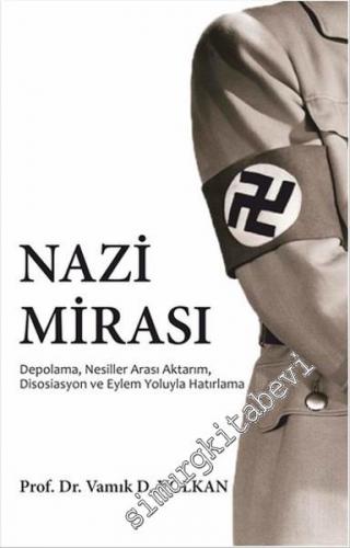 Nazi Mirası: Depolama, Nesiller Arası Aktarım, Disosiasyon ve Eylem Yo