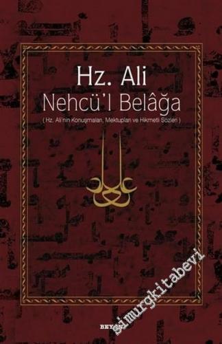 Nehcül Belaga: Hz. Ali'nin Konuşmaları Mektupları ve Hikmetli Sözleri 