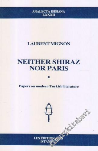 Neither Shiraz Nor Paris: Papers On Modern Turkish Literature
