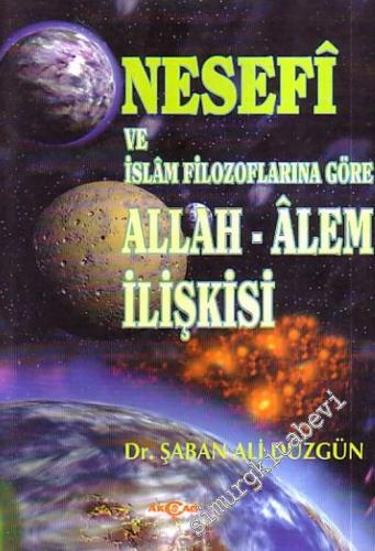 Nesefi ve İslam Filozoflarına Göre Allah - Alem İlişkisi