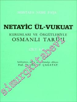 Netayic'ül - Vukuat: Kurumları ve Örgütleriyle Osmanlı Tarihi 1 - 2