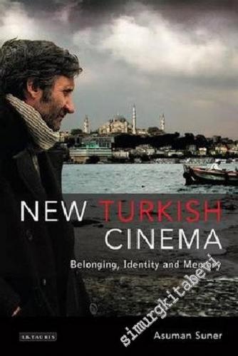 New Turkish Cinema : Belonging, Identity and Memory
