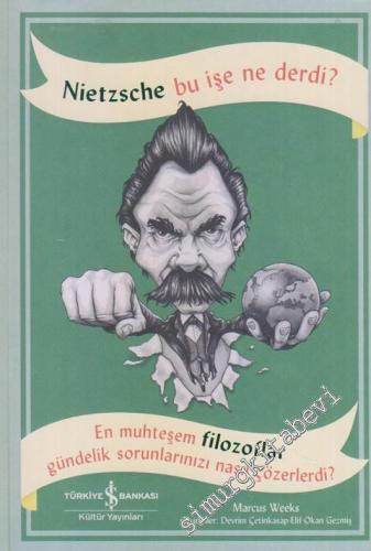 Nietzsche Bu İşe Ne Derdi