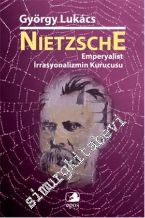 Nietzsche: Emperyalist İrrasyonalizmin Kurucusu