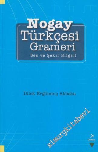 Nogay Türkçesi Grameri: Ses ve Şekil Bilgisi