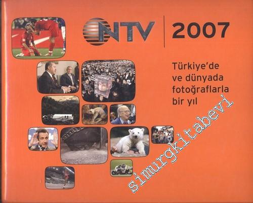 NTV 2007 Almanak: Türkiye'de ve Dünya'da Fotoğraflarla Bir Yıl
