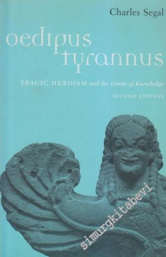 Oedipus Tyrannus: Tragic Heroism And The Limits Of Knowledge