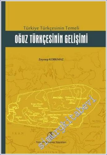 Oğuz Türkçesinin Gelişimi: Türkiye Türkçesinin Temeli