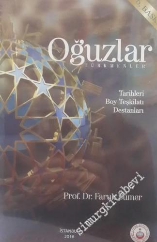 Oğuzlar (Türkmenler) Tarihleri, Boy Teşkilatı, Destanları