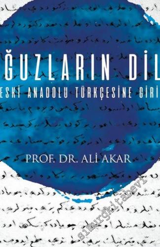 Oğuzların Dili: Eski Anadolu Türkçesine Giriş