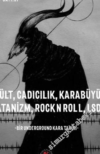 Okült Cadıcılık Karabüy Satanizm RockNRoll LSD - Bir Underground Kara 