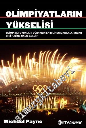 Olimpiyatların Yükselişi: Olimpiyat Oyunları Dünyanın En Bilinen Marka