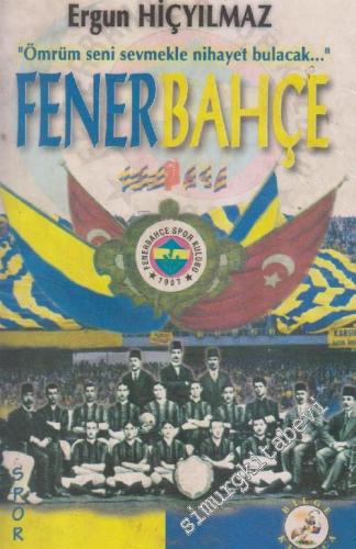 Ömrüm Seni Sevmekle Nihayet Bulacak... Fenerbahçe - İMZALI
