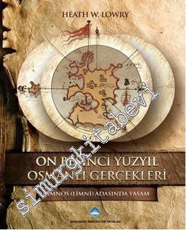 On Beşinci Yüzyıl Osmanlı Gerçekleri: Limnos (Limni) Vadasında Yaşam
