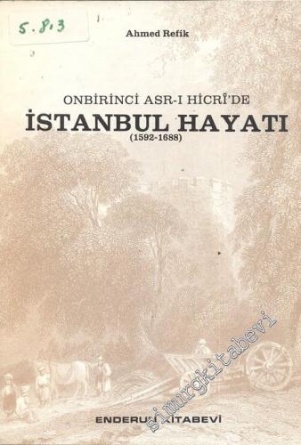 Onbirinci Asr - ı Hicri'de İstanbul Hayatı (1592 - 1688)