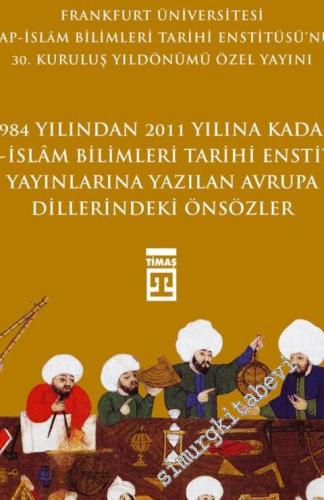 Önsözler: 1984 Yılından 2011 Yılına Kadar Arap İslam Bilimleri Tarihi 