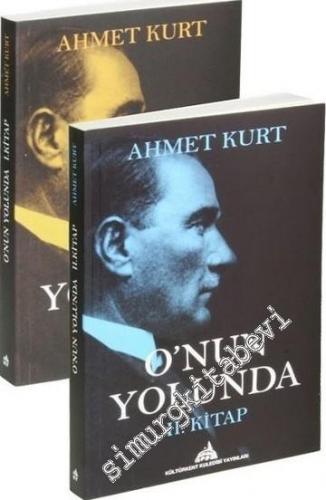 O'nun Yolunda: Atatürk ve Cumhuriyet Tarihi - 2 Kitap TAKIM