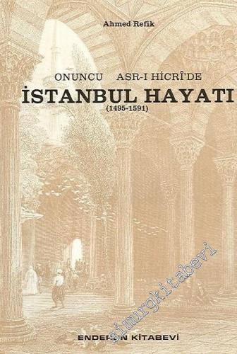 Onuncu Asr - ı Hicri'de İstanbul Hayatı (1495 - 1591)