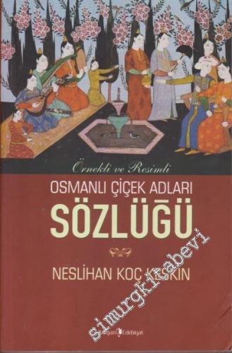 Örnekli ve Resimli Osmanlı Çiçek Adları Sözlüğü