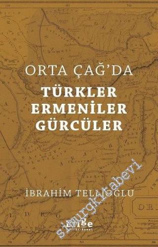 Orta Çağ'da Türkler Ermeniler Gürcüler