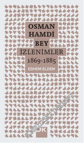 Osman Hamdi Bey - İzlenimler 1869 - 1885