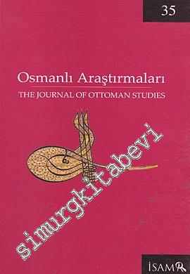 Osmanlı Araştırmaları - The Journal of Ottoman Studies - Sayı: 35