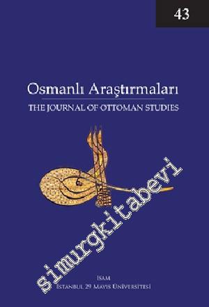 Osmanlı Araştırmaları = The Journal Of Ottoman Studies - Sayı: 43