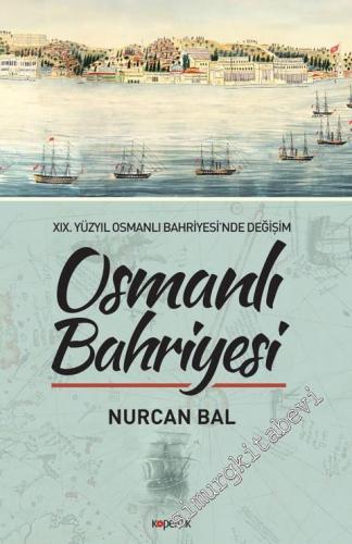 Osmanlı Bahriyesi: 19. Yüzyıl Osmanlı Bahriyesinde Değişim