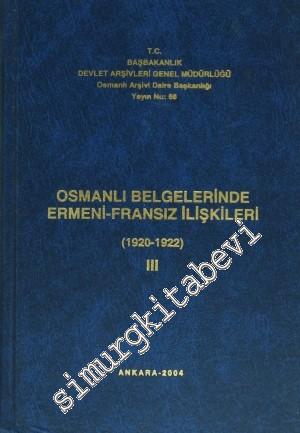 Osmanlı Belgelerinde Ermeni - Fransız İlişkileri Cilt: 3 (1920 - 1922)