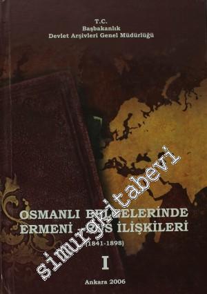 Osmanlı Belgelerinde Ermeni - Rus İlişkileri 1. Cilt: 1841 - 1898