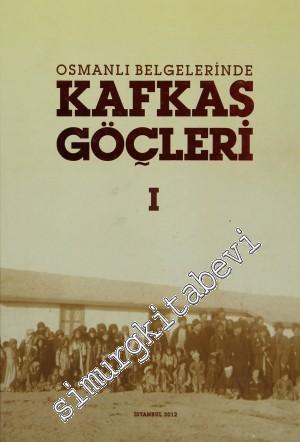 Osmanlı Belgelerinde Kafkas Göçleri (2 Cilt TAKIM)