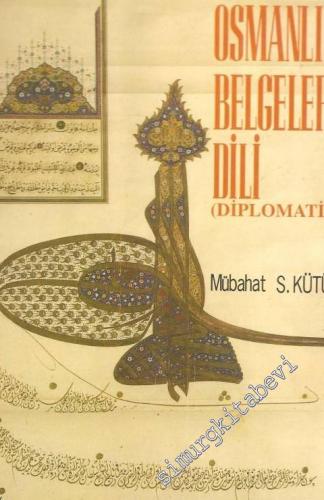 Osmanlı Belgelerinin Dili - Diplomatik