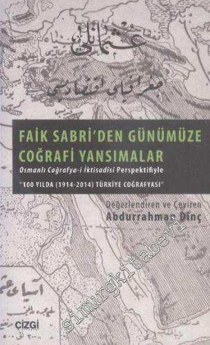 Osmanlı Coğrafya-i İktisadisi Perspektifiyle Faik Sabri'den Günümüze C