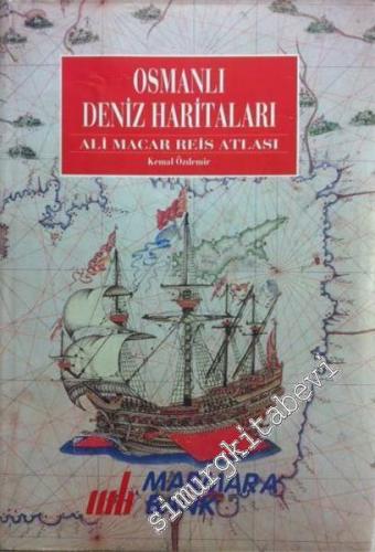 Osmanlı Deniz Haritaları: Ali Macar Reis Atlası