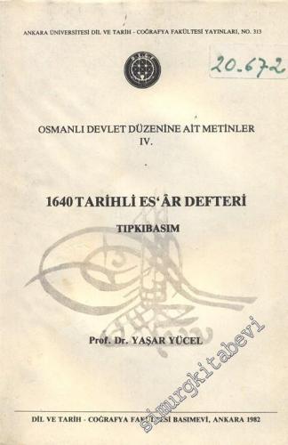 Osmanlı Devlet Düzenine Ait Metinler 4: 1640 Tarihli Es'ar Defteri TIP