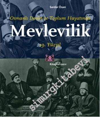 Osmanlı Devlet ve Toplum Hayatında Mevlevilik - 19. Yüzyıl
