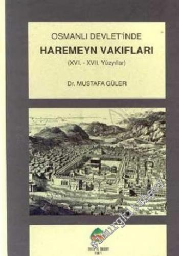 Osmanlı Devleti'nde Haremeyn Vakıfları (16. - 17. Yüzyıllar)