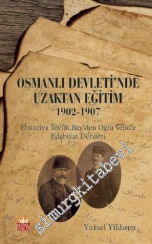 Osmanlı Devleti'nde Uzaktan Eğitim 1902- 1907 : Ebüzziya Tevfik Bey'de