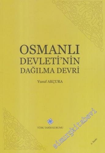 Osmanlı Devletinin Dağılma Devri: 18 ve 19. Asırlarda