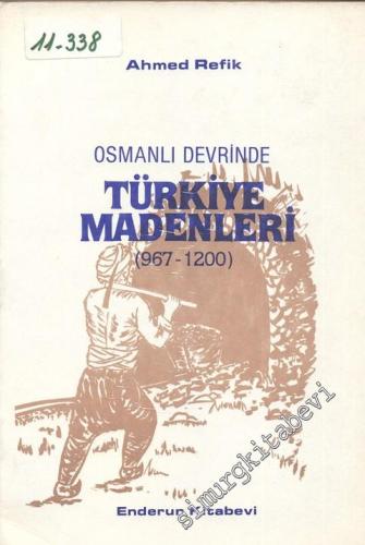 Osmanlı Devrinde Türkiye Madenleri ( 967 - 1200 )