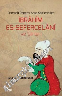 Osmanlı Dönemi Arap Şairlerinden İbrahim Es-Sefercelani ve Şiirleri