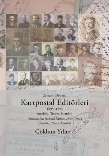 Osmanlı Dönemi Kartpostal Editörleri : 1895 - 1923 Anadolu, Trakya, İs