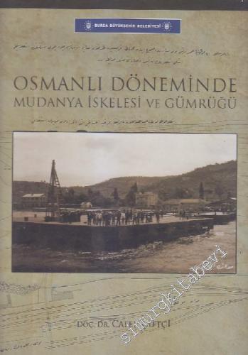 Osmanlı Döneminde Mudanya İskelesi ve Gümrüğü